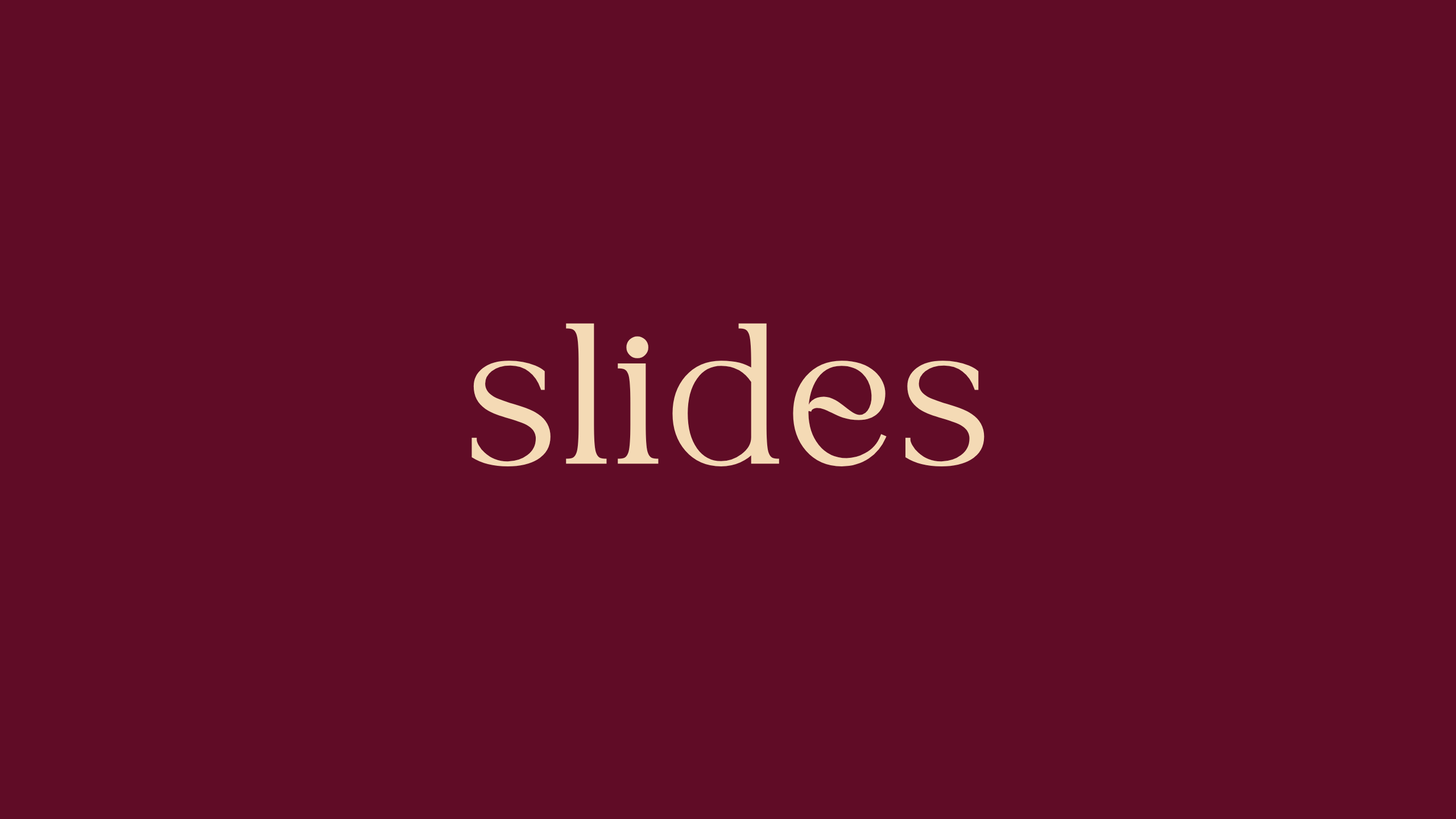 Slides