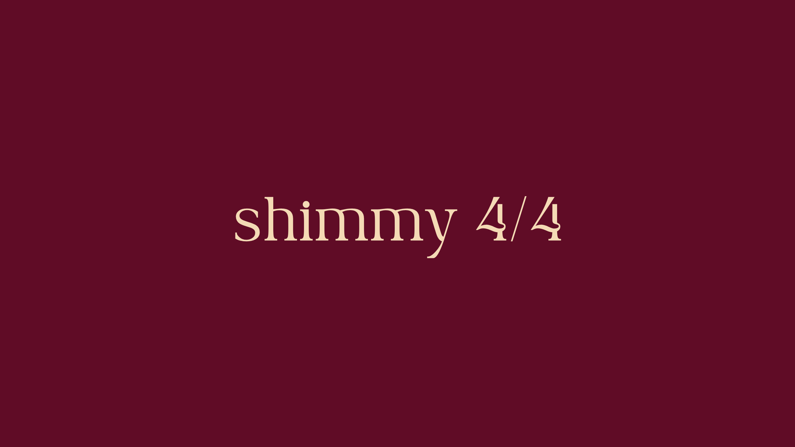 Shimmy 4/4