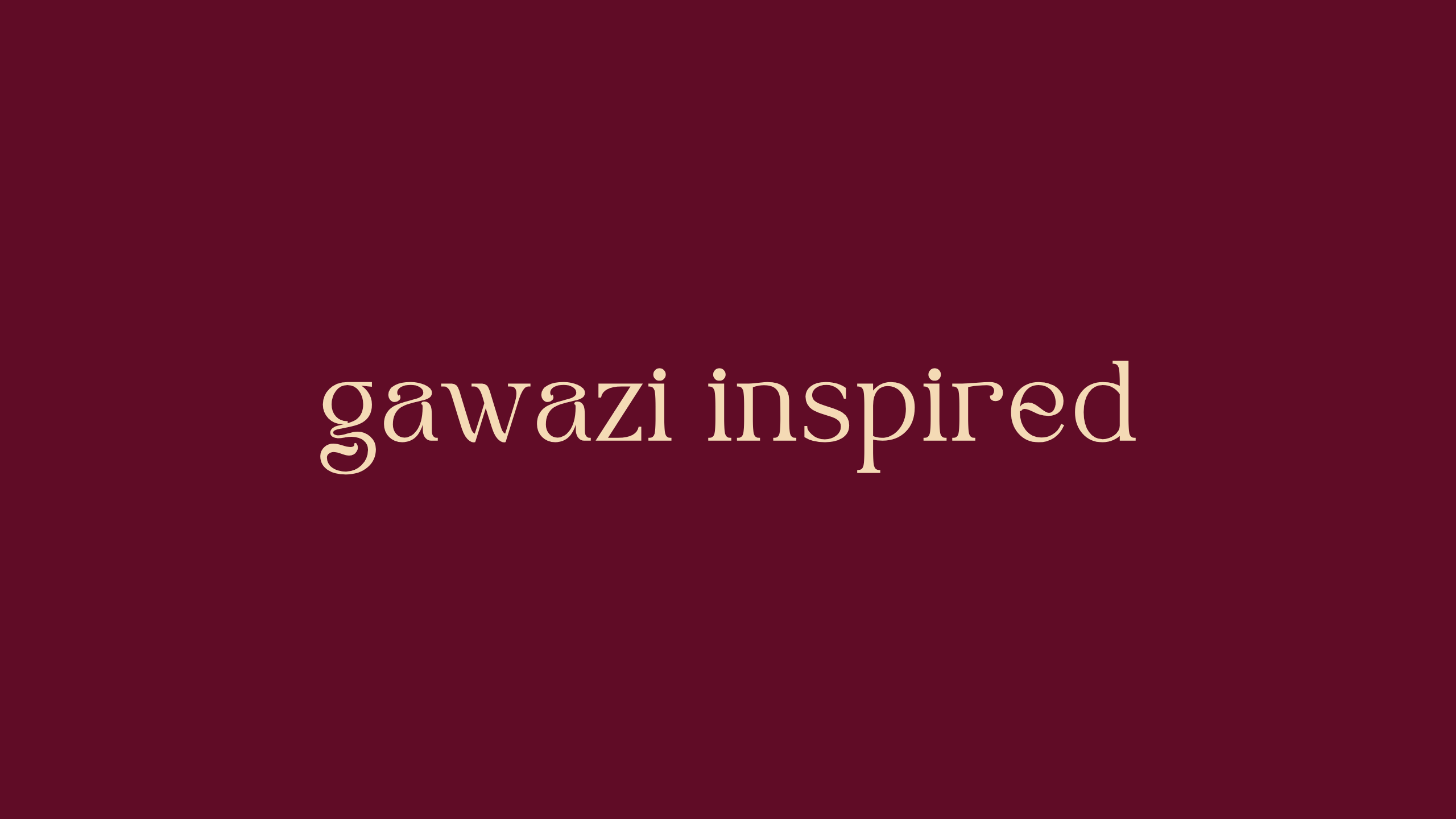 Gawazi Inspired